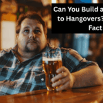 Can You Build a Tolerance to Hangovers? Myth vs. Fact